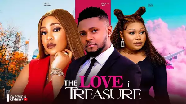 The Love I Treasure (2024 Nollywood Movie)