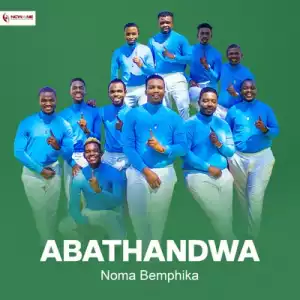Abathandwa – Noma Bemphika