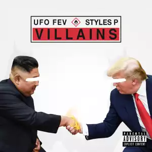 UFO FEV Ft. STYLES P – Villains