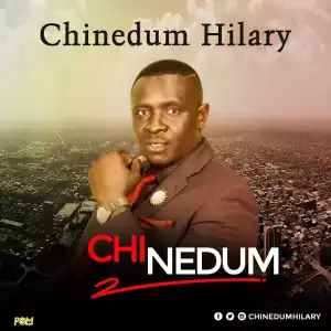 Chinedum Hilary – Chi Nedum