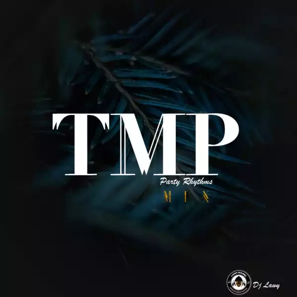 DJ Lawy – TMP Party Rhythms Mix
