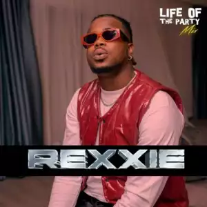 Rexxie – Life Of the Party Mix: Big Vibe Vol. II