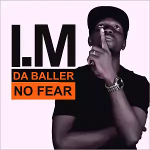 I.M Daballer - No Fear
