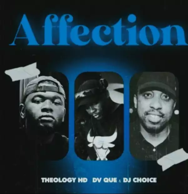 Theology Hd Ft. DV Que & DJ Choice – Affection