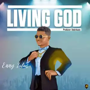 Enny Julius – Living God