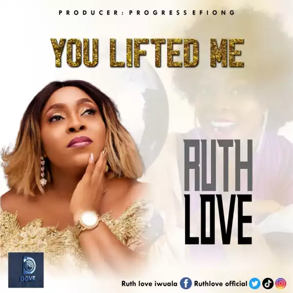 Ruth Love - You Lifted Me