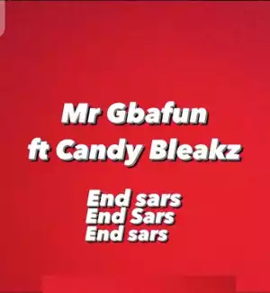 Mr Gbafun Ft. Candy Bleakz – End SARS