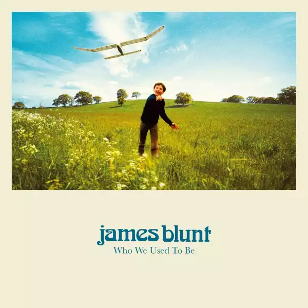 James Blunt – The Girl That Never Was
