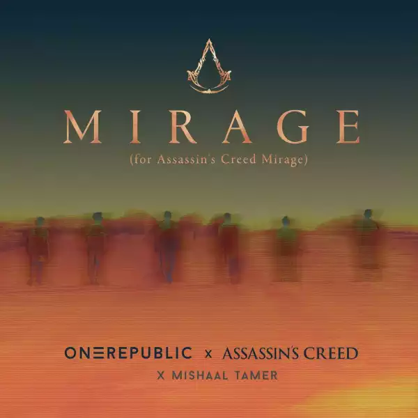 OneRepublic & Assassin’s Creed Ft. Mishaal Tamer – Mirage (for Assassin’s Creed Mirage)