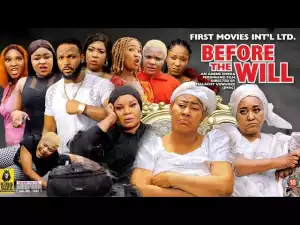 Before The Will (2023 Nollywood Movie)