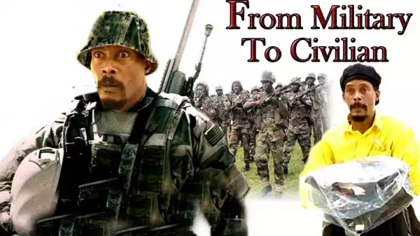 From Military To Civilian  (Old Nollywood Movie)