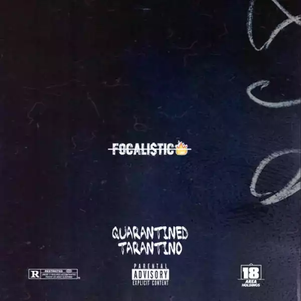 Focalistic – Quarantined Tarantino EP (Album)