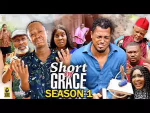 Short Of Grace (2023 Nollywood Movie)