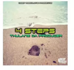Thulane Da Producer – 4 Steps (Da Producer’s Mix)