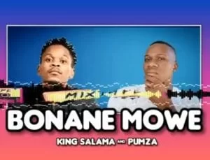 King Salama & Pumza -Bonane Mowe