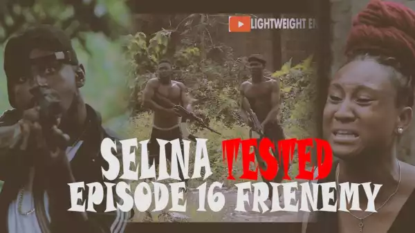 Selina Tested – (Episode 16 Frienemy)