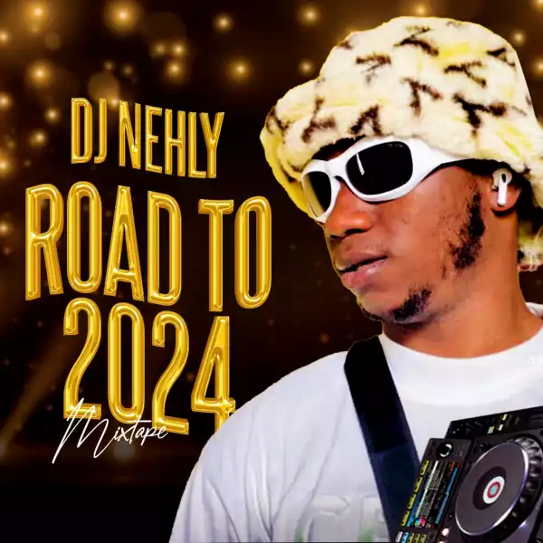 DJ Nehly – Road To 2024 Mix