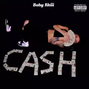 Baby Rhiii – Cash