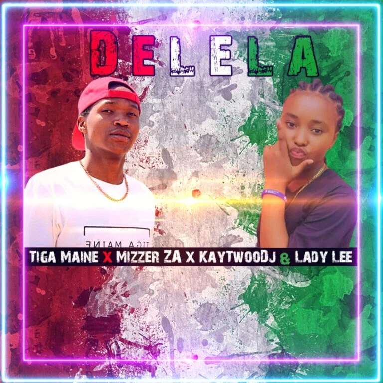 Tiga Maine – Delela ft. Mizzer ZA, KayTwooDJ & Lady Lee