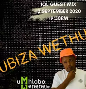 uBizza Wethu – Umhlobo Wenen (IQL Guest Mix)