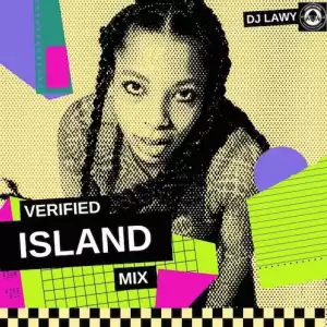 DJ Lawy – Verified Island Mix