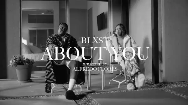 Blxst - About You (Video)
