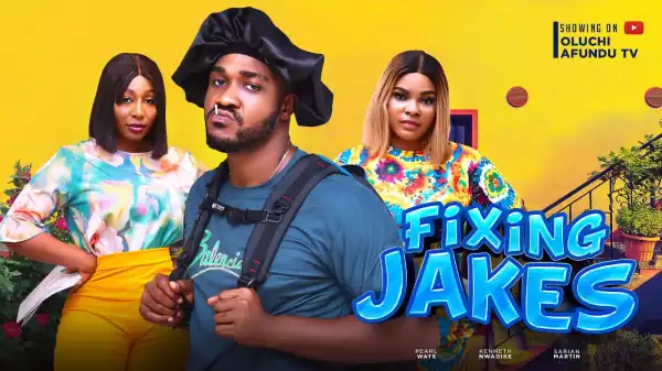 Fixing Jakes (2023 Nollywood Movie)