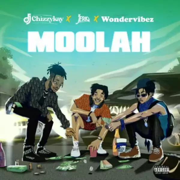 DJ Chizzykay ft. JeriQ & Wondervibez – Moolah