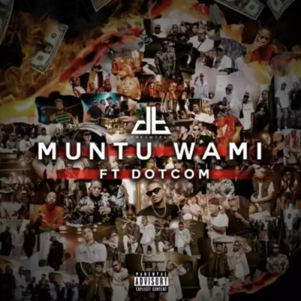 DreamTeam – Muntu Wami ft. Dot Com