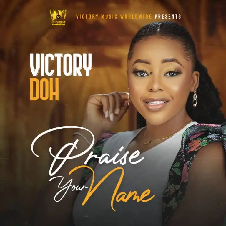 Victory Doh – Praise Your Name