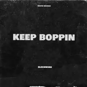 BlockWork – Keep Boppin (Instrumental)
