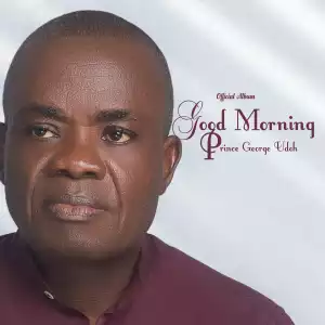 Prince George Udoh - Good Morning (Album)