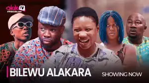 Bilewu Alakara Part 1 (2023 Yoruba Movie)