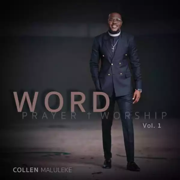 Collen Maluleke – Word + Prayer + Worship Vol 1 (EP)