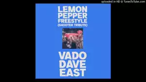 Dave East & Vado – Lemon Pepper Freestyle (Shooter Tribute)