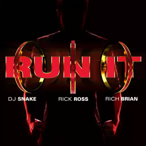 DJ Snake Feat. Rick Ross & Rich Brian - Run It
