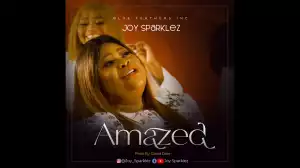 Joy Sparklez – Amazed (Video)
