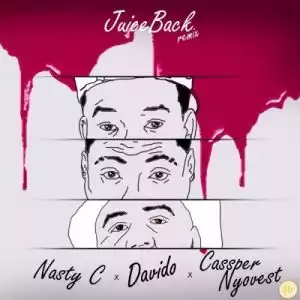 Nasty C Ft. Davido & Cassper Nyovest – Juice Back (Remix)