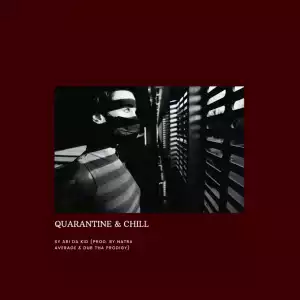 Sy Ari Da Kid – Quarantine & Chill