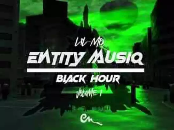 Entity MusiQ & Lil’Mo – Black Hour Vol. 1 (Album)