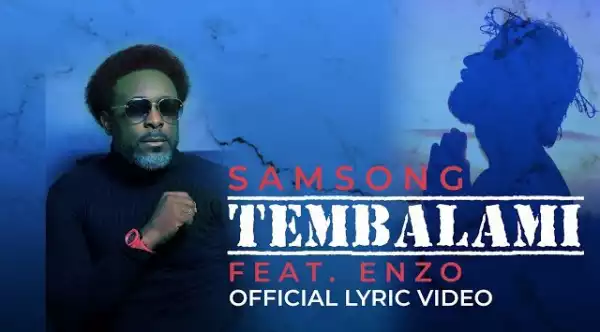 Samsong – Tembalami ft. Enzo