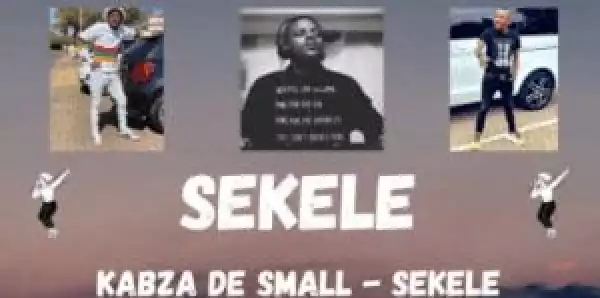 Kabza De Small – SEKELE