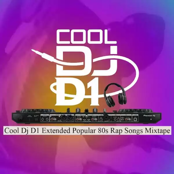 Cool DJ D1 – Extended Popular 80s Rap Songs Mix