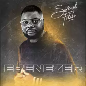 Samuel Folabi – Ebenezer