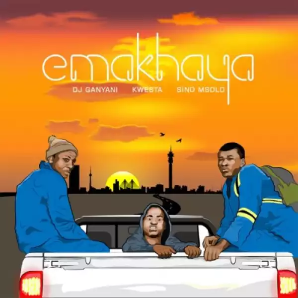 DJ Ganyani – Emakhaya ft Kwesta & Sino Msolo