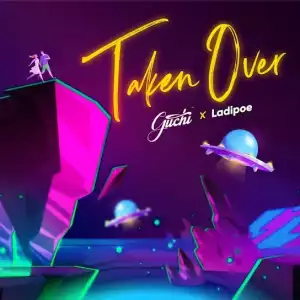 Guchi – Taken Over (Sped Up) Ft. LadiPoe