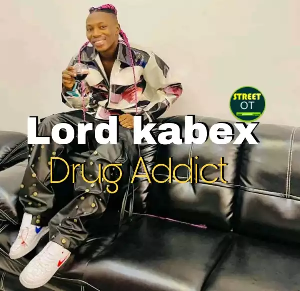 Lord kabex – Drug Addict