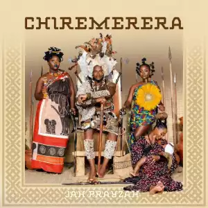 Jah Prayzah – Chiremerera