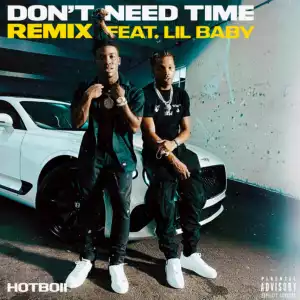 Hotboii Ft. Lil Baby – Don’t Need Time (Remix)