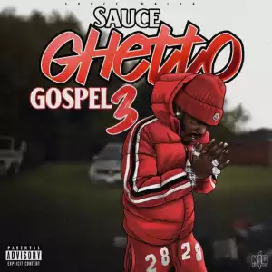 Sauce Walka - Sauce Ghetto Gospel 3 (Album)